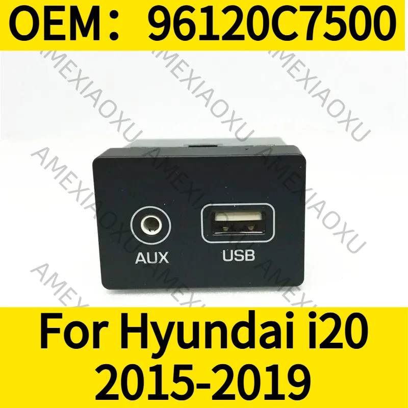 

1 шт. OEM: 96120C7500 для Hyundai i20 2015-2019, разъем AUX и USB AMEXIAOXU