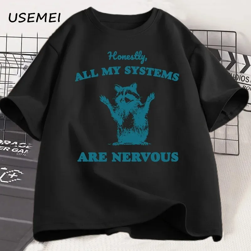 Honestly All of My Systems Are Nervous Raccoon Bear Tshirts for Men Casual Round Neck Funny Graphic Tshirts Cotton Mens Clothing