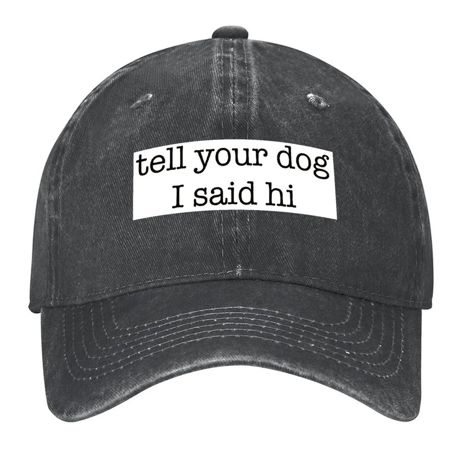 

Tell your dog I said hi Baseball Cap Hat Man Luxury Luxury Cap Golf Cap luxury caps Caps Male Women's