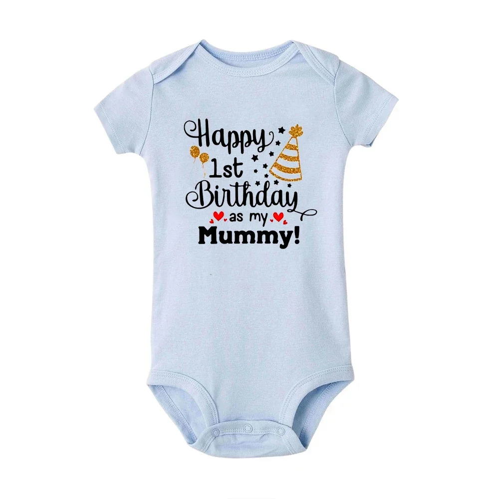 Happy 1st Birthday As My Mummy Newborn Bodysuit Baby Short Sleeve Clothes Girls Boys Romper Toddler Mom Birthday Outfits Gifts