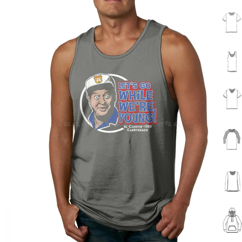 Let's Go While We're Young Dks Tank Tops Print Cotton Caddyshack Quote Bill Murray Bushwood Bushwood Cc Bushwood Country