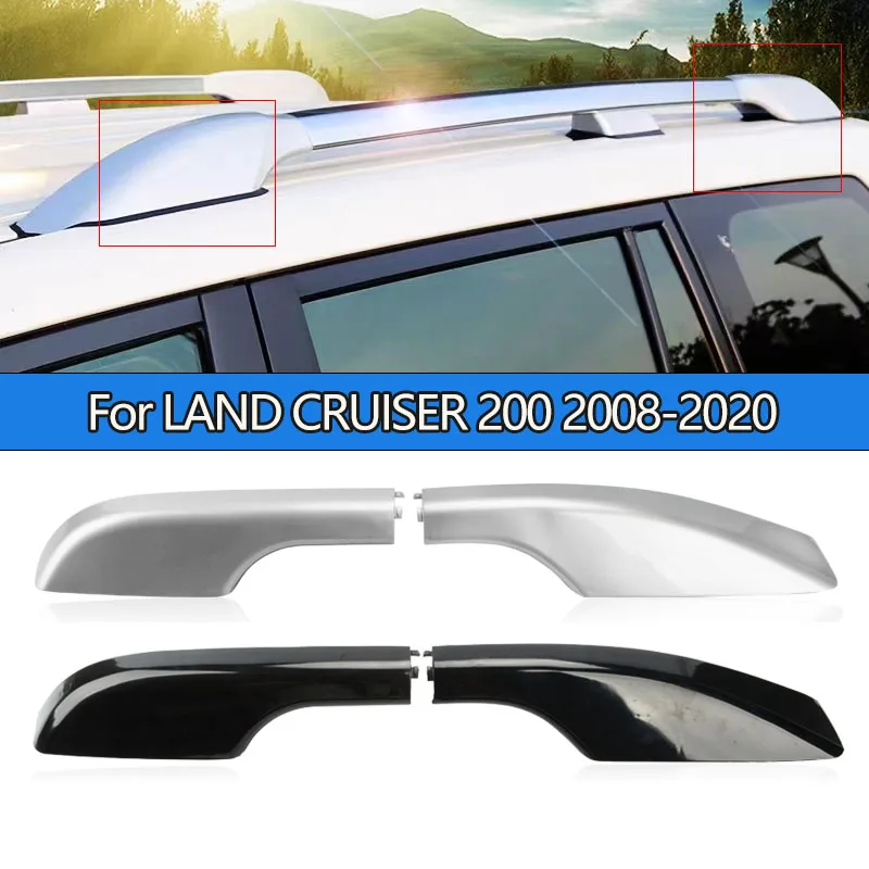 4Pcs Car Roof Rack Cover Top Luggage Bar Rail End Protection Lid Fit Toyota Land Cruiser 200 LC200 VDJ200 UZJ200 2008-2020