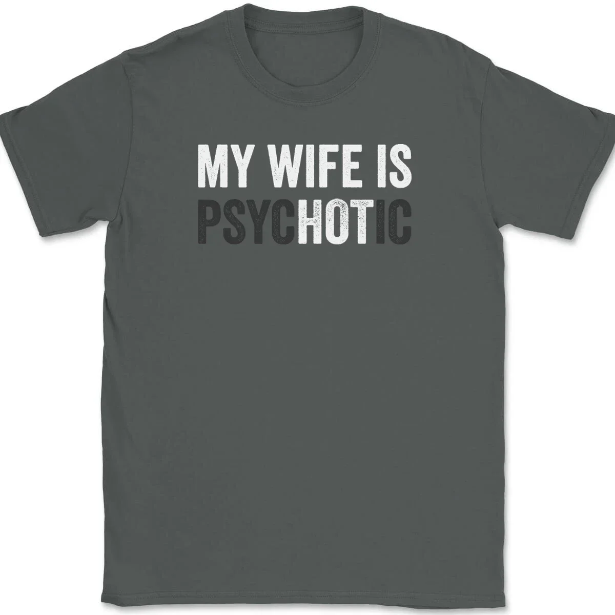 MY WIFE IS PSYCHOTIC Unisex T-Shirt Sommer Frühling Neuheit Streetwear Oversize Loose Cotton Top Lustiger Humor Witz Männer Frauen T-Shirts – Detail 3