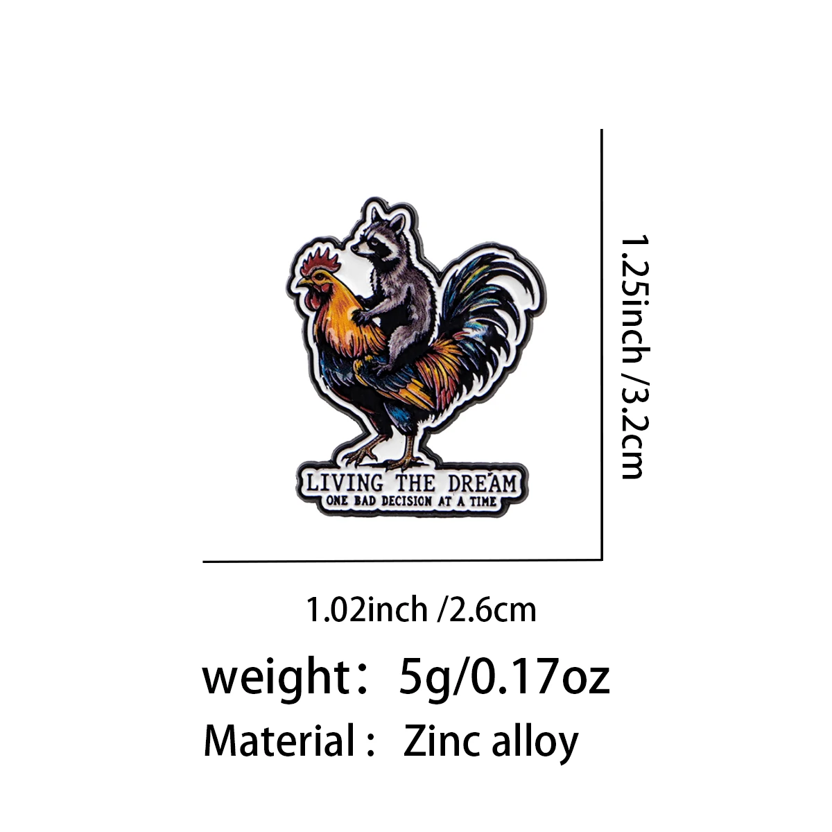 LIVING THE DREAM ONE BAD DECISION AT A TIME Enamel Pin Raccoon Rooster Brooch Lapel Pins Badge Animal Jewelry Friends Gifts