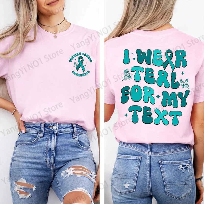 I Wear Teal for My Text Shirt Ovarian Cancer Awareness Tee Teal Ribbon Support Squad T-shirt Her Fight Is Our Fight Family Gift