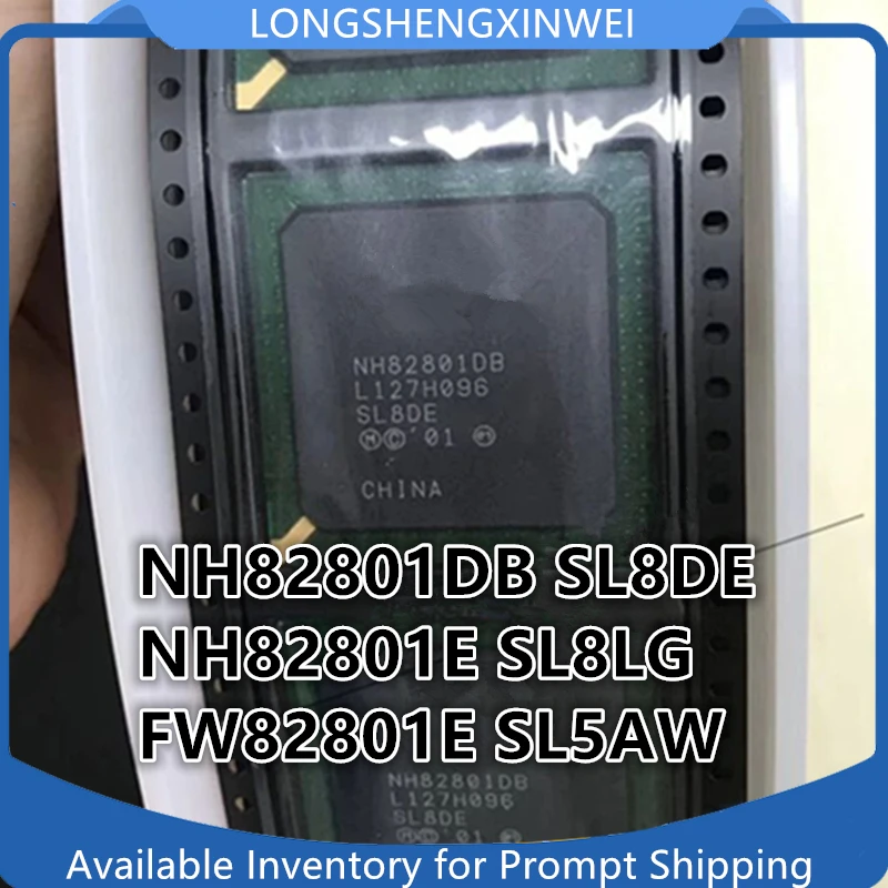 

1 шт. оригинальный NH82801DB SL8DE NH82801E SL8LG FW82801E SL5AW BGA новый промышленный контроль Nanqiao