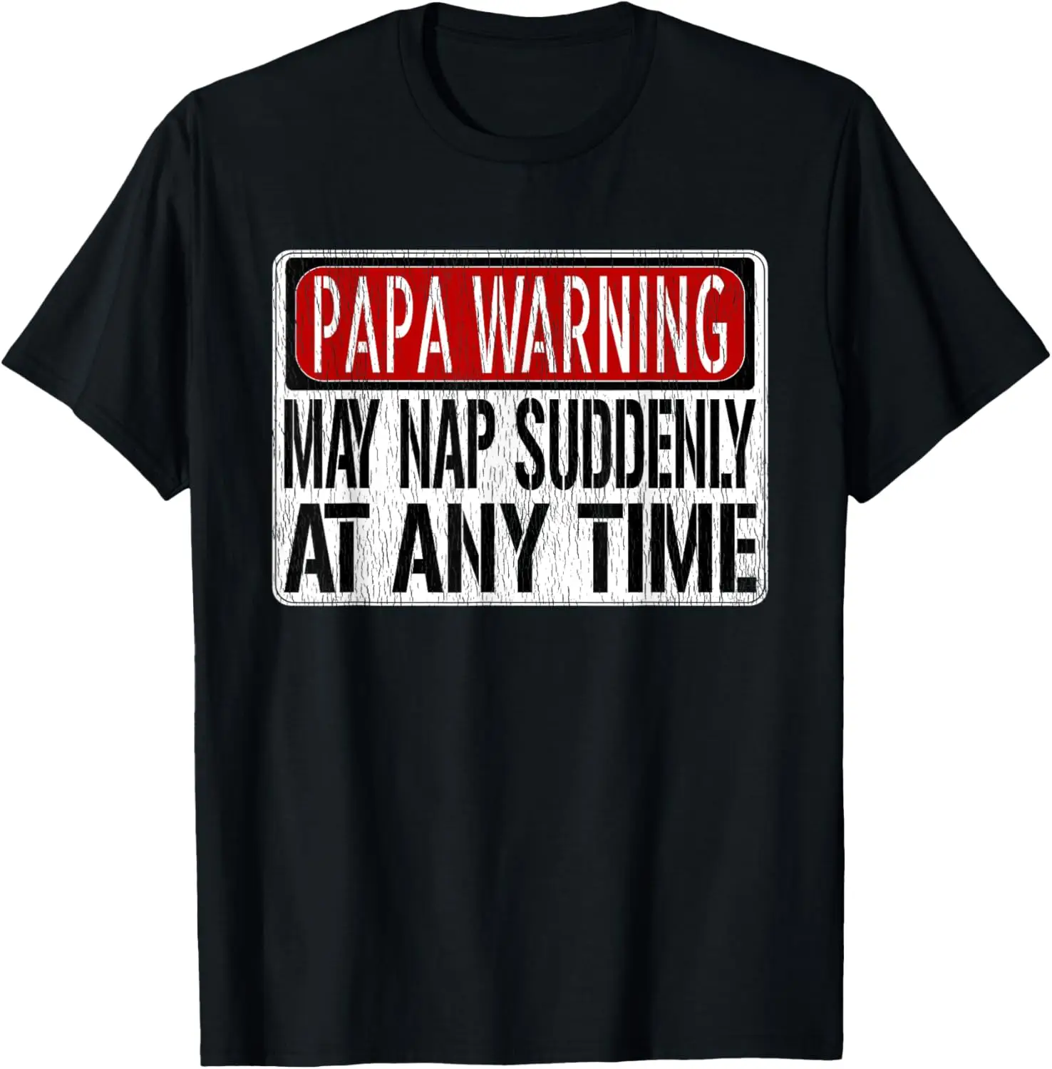 Mens Funny Papa Warning Sign - May Nap Suddenly At Any Time Short Sleeve T-Shirt