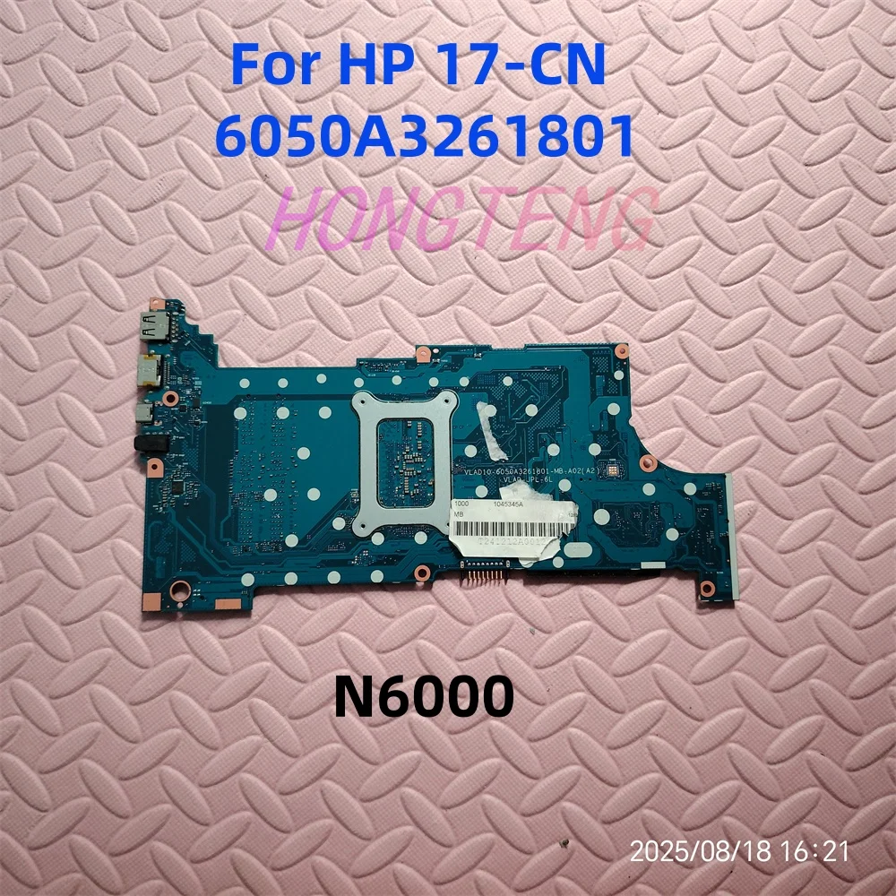 Original 6050A3261801 For HP 17-CN 17-CN0010CA 17-C0000 CPU N6000 1.1GHz Laptop Motherboard M50454-601 100% Perfect Work