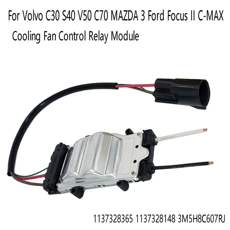 

Cooling Fan Control Relay Module For Volvo C30 S40 V50 C70 MAZDA 3 Ford Focus II C-MAX 1137328365 1137328148 3M5H8C607RJ