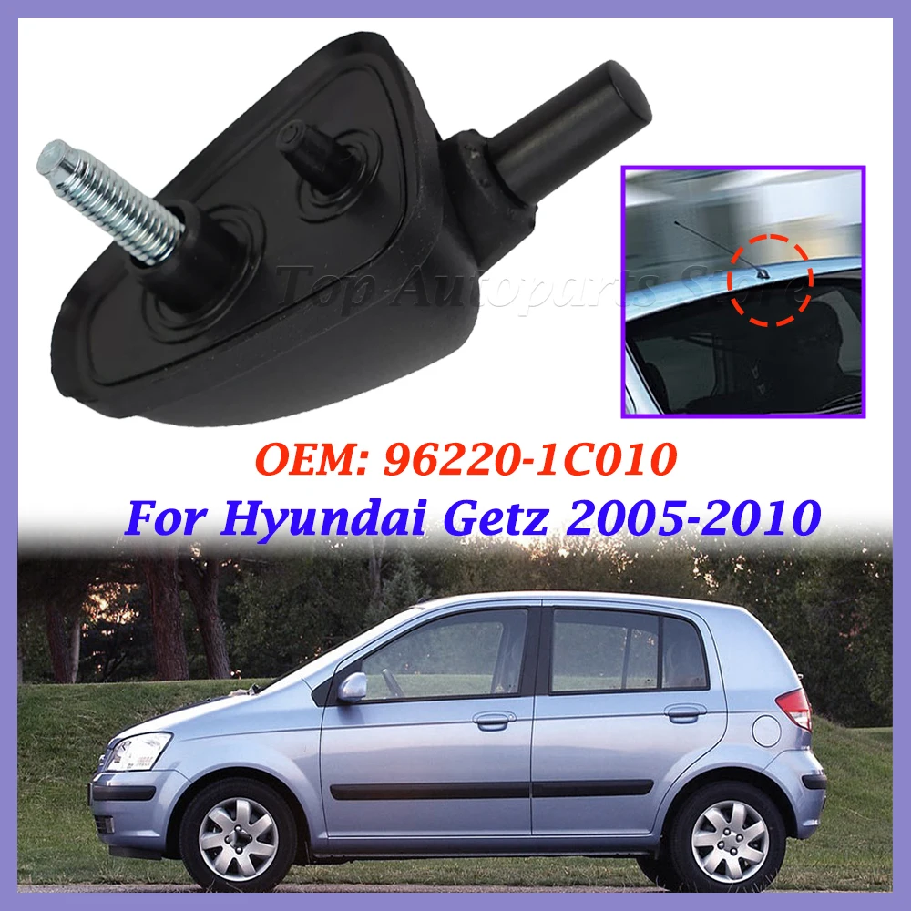 For Hyundai Getz 2005-2010 Car Roof Loop Antenna Base Assy AM/FM 96220-1C010 Auto Exterior Parts