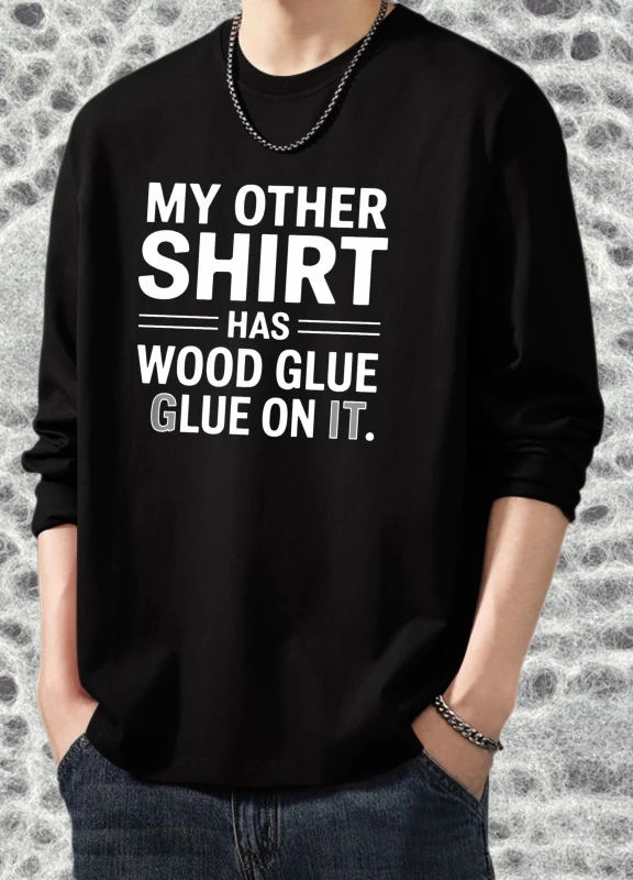 

Футболка мужская осень Oversize Essentials Футболка с длинным рукавом и графическим рисунком My Other Shirt Has Wood Glue Glue On It Gothic Oversize Printed t