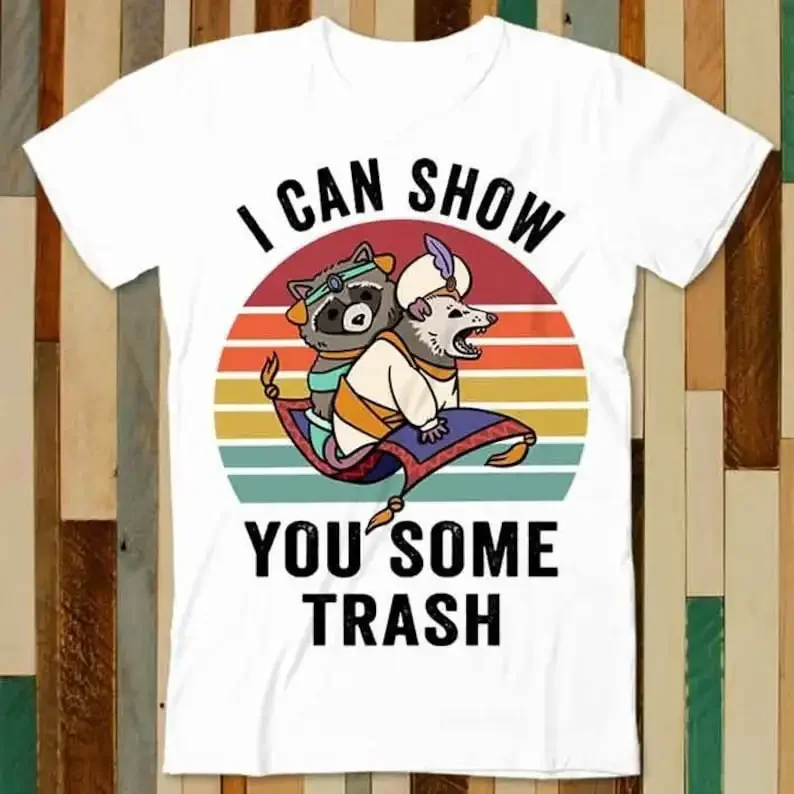 

I Can Show You Some Trash Funny Raccoon Opossum Lover T Shirt Adult Unisex Men Women Retro Design Tee Vintage Top A4712