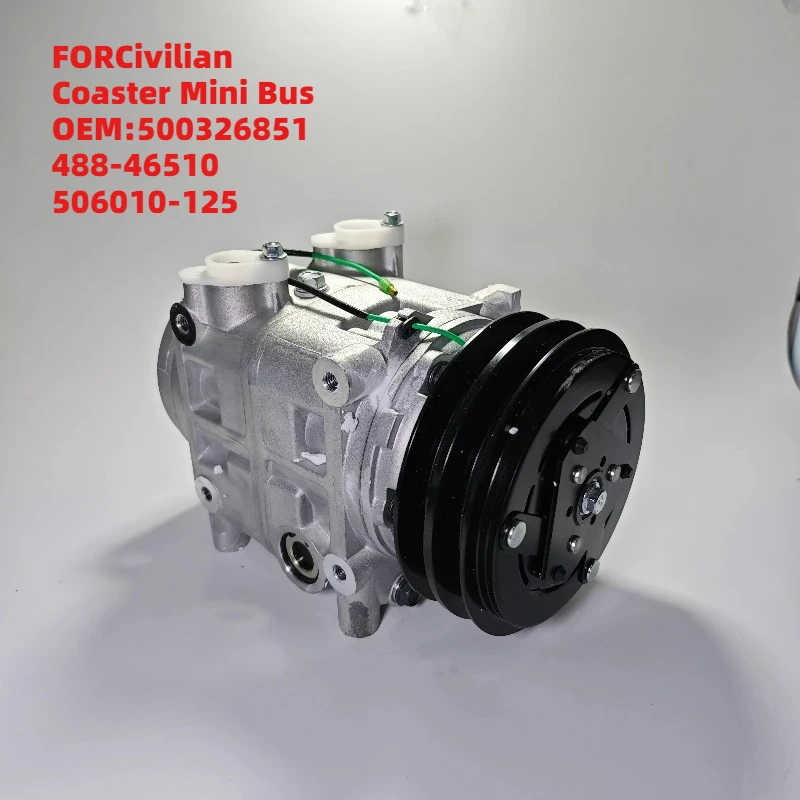 

Quality Assured FORCivilian Coaster Mini Bus OEM500326851 488-46510 506010-125 24V Air Conditioning Compressor
