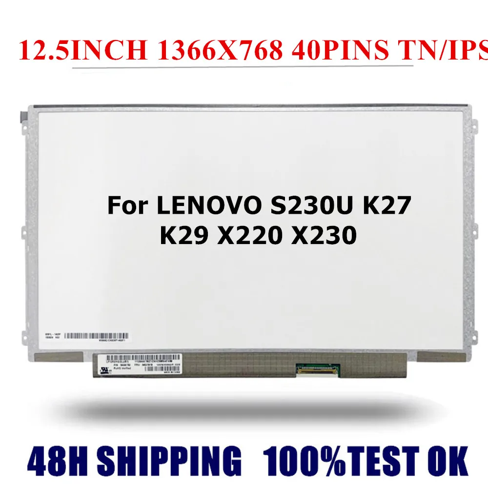 

12.5'' HD 1366X768 40PINS Lcd Screen IPS Display For LENOVO S230U K27 K29 X220 X230 X220i X220T LP125WH2 SLB3 LP125WH2-SLB1