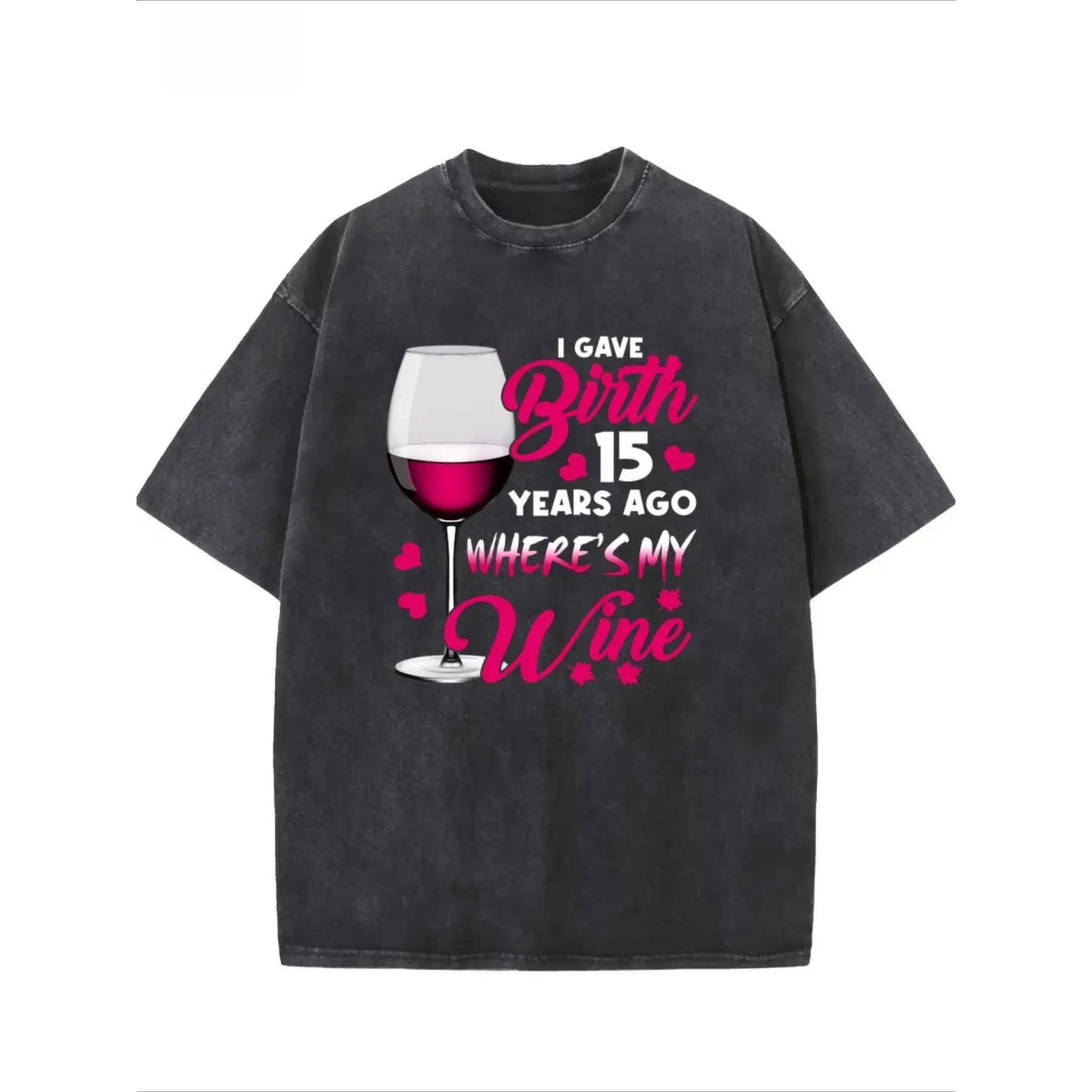 

Funny 15th Birthday Mom T-Shirt for Women, I Gave Birth 15 Years Ago Where's My Wine, Vintage Oversized Washed Tee