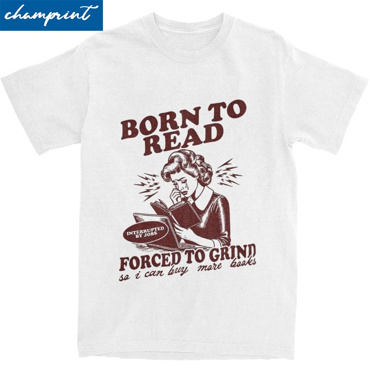 Novelty Born To Read Forced To Grind Tshirts Men O-neck Short Sleeve Clothes Retro Bookish Cotton Summer Top Tee