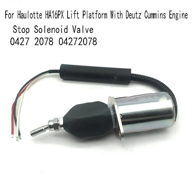 1 PCS 12V Stop Solenoid Valve Replacement Parts For Haulotte HA16PX Lift Platform With Deutz Cummins Engine 0427 2078 04272078