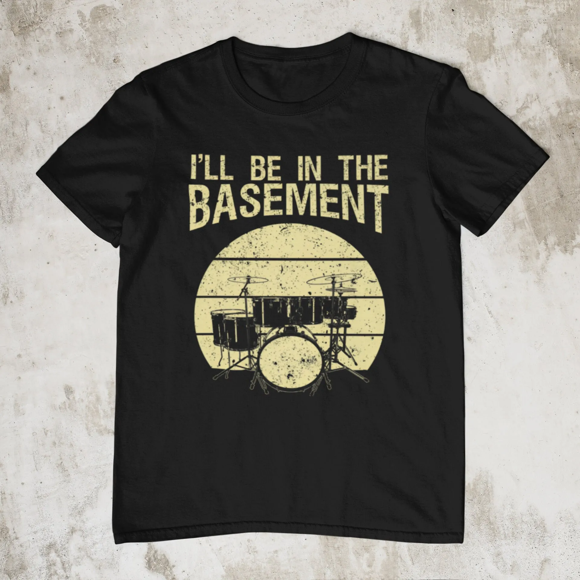 I'Ll Be In The Basement T Shirt Father'S Day Drums Rock And Roll For Him Music Humor Funny Drummers Musicians Dad