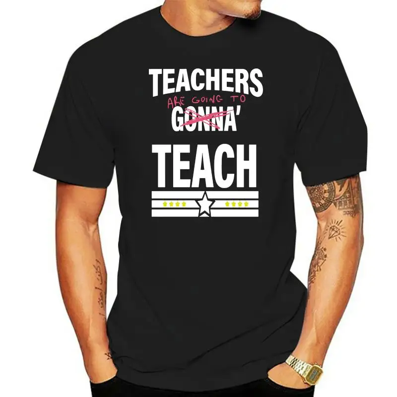 Teachers Gonna Teach Tshirt Corrected Grammar Are Going To