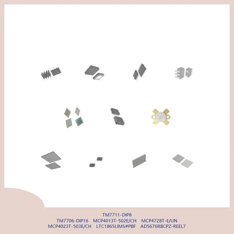 

TM7711-DIP8 TM7706-DIP16 MCP4013T-502E/CH MCP4728T-E/UN MCP4023T-503E/CH LTC1865LIMS # PBF AD5676RBCPZ-REEL7