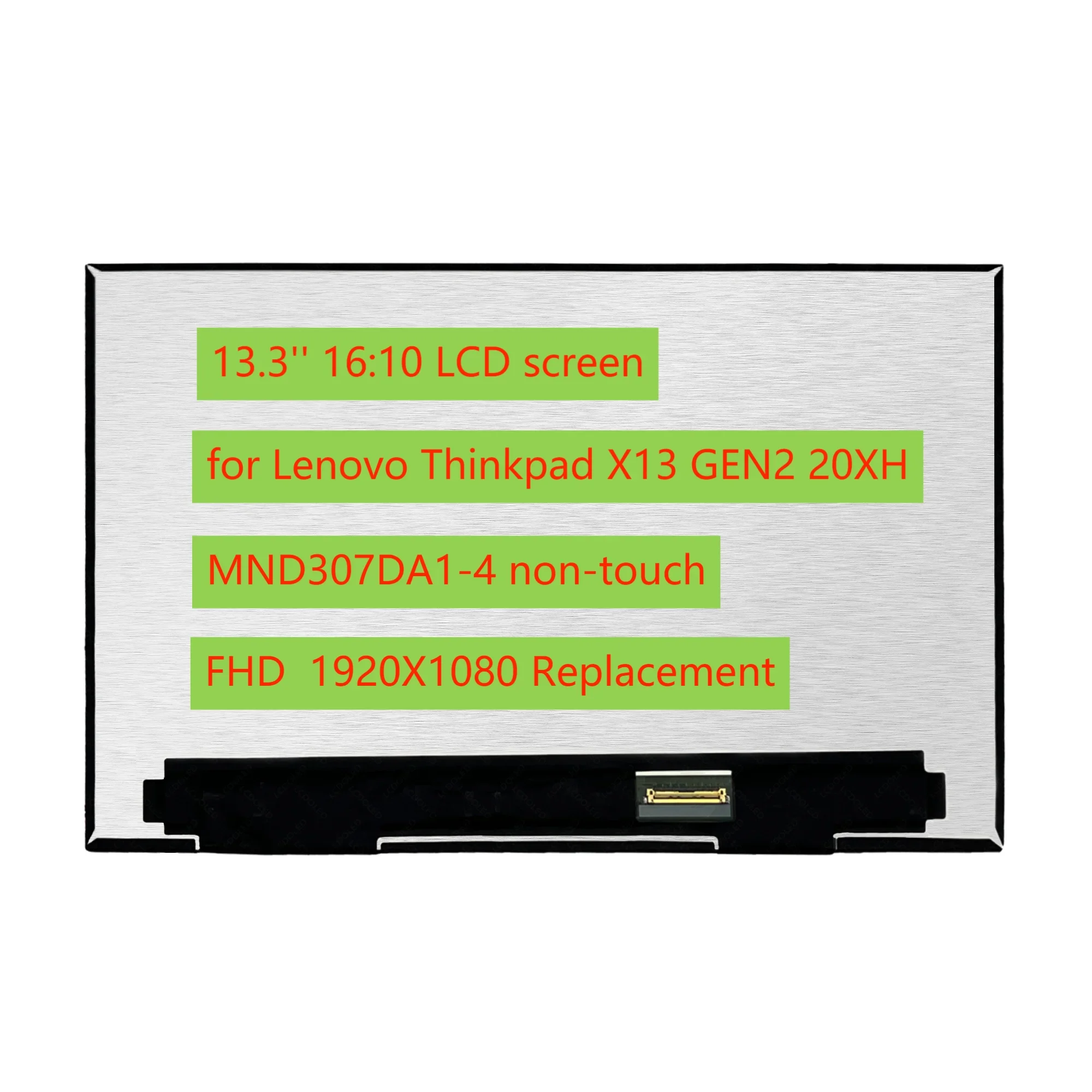 

16:10 Non-Touch MND307DA1-4 QHD for Lenovo ThinkPad X13 Gen 2 20XH 13.3'' LCD Screen Display Matrix 2560x1600 40Pins 60Hz