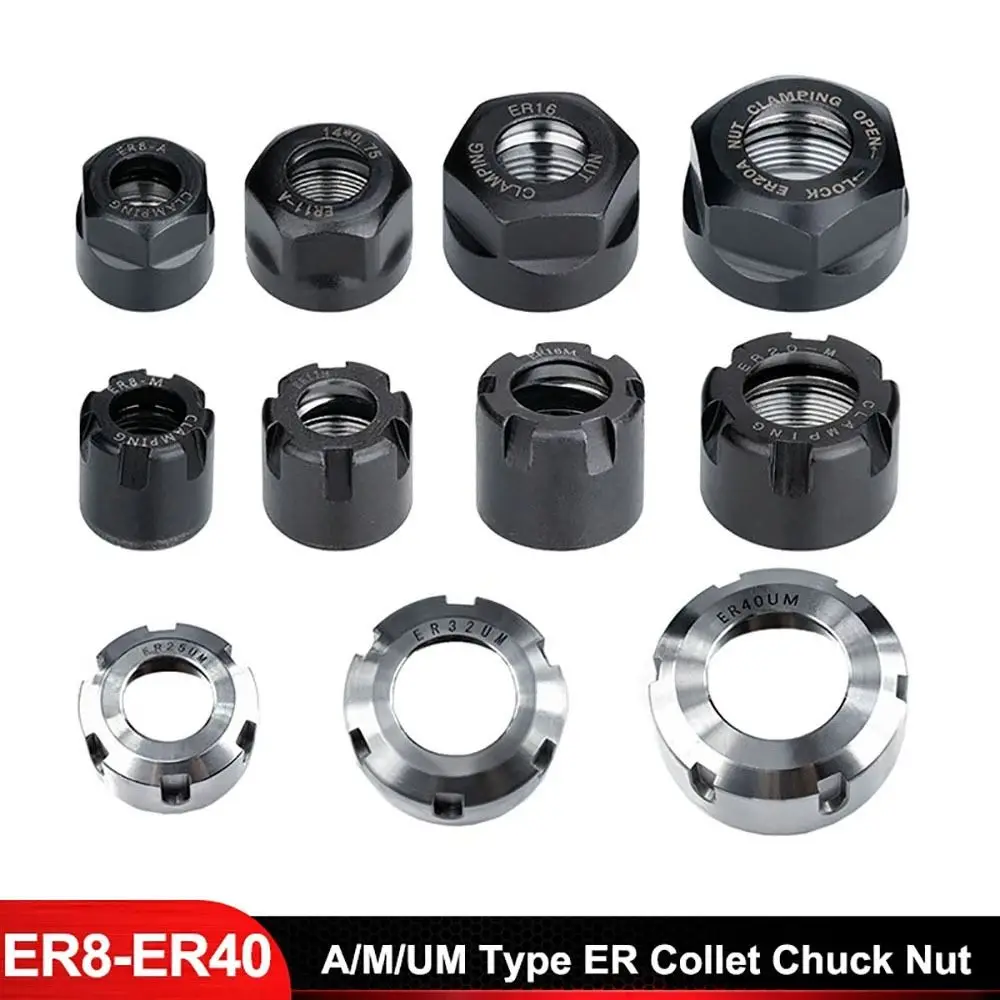 

A/M/UM Type ER Collet Chuck For CNC Lathe Milling Bit Holder CNC Metalworking ER 11/16/20/25/32/40 High Precision Clamping Nut