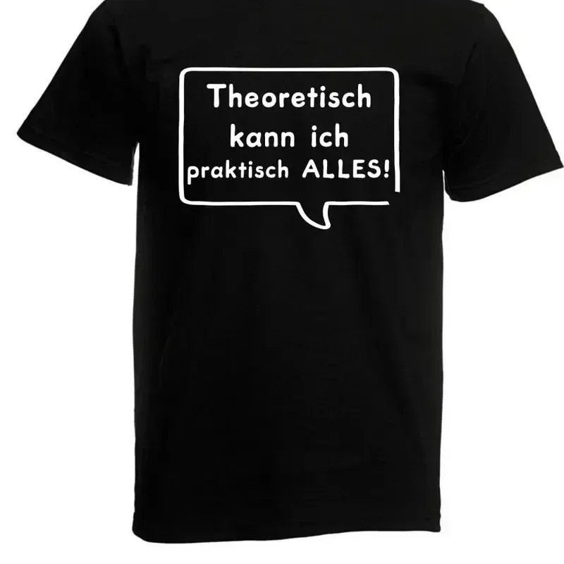 Men's T-Shirt Theoretically  Can Practically I Sayings  Fun Funny up
