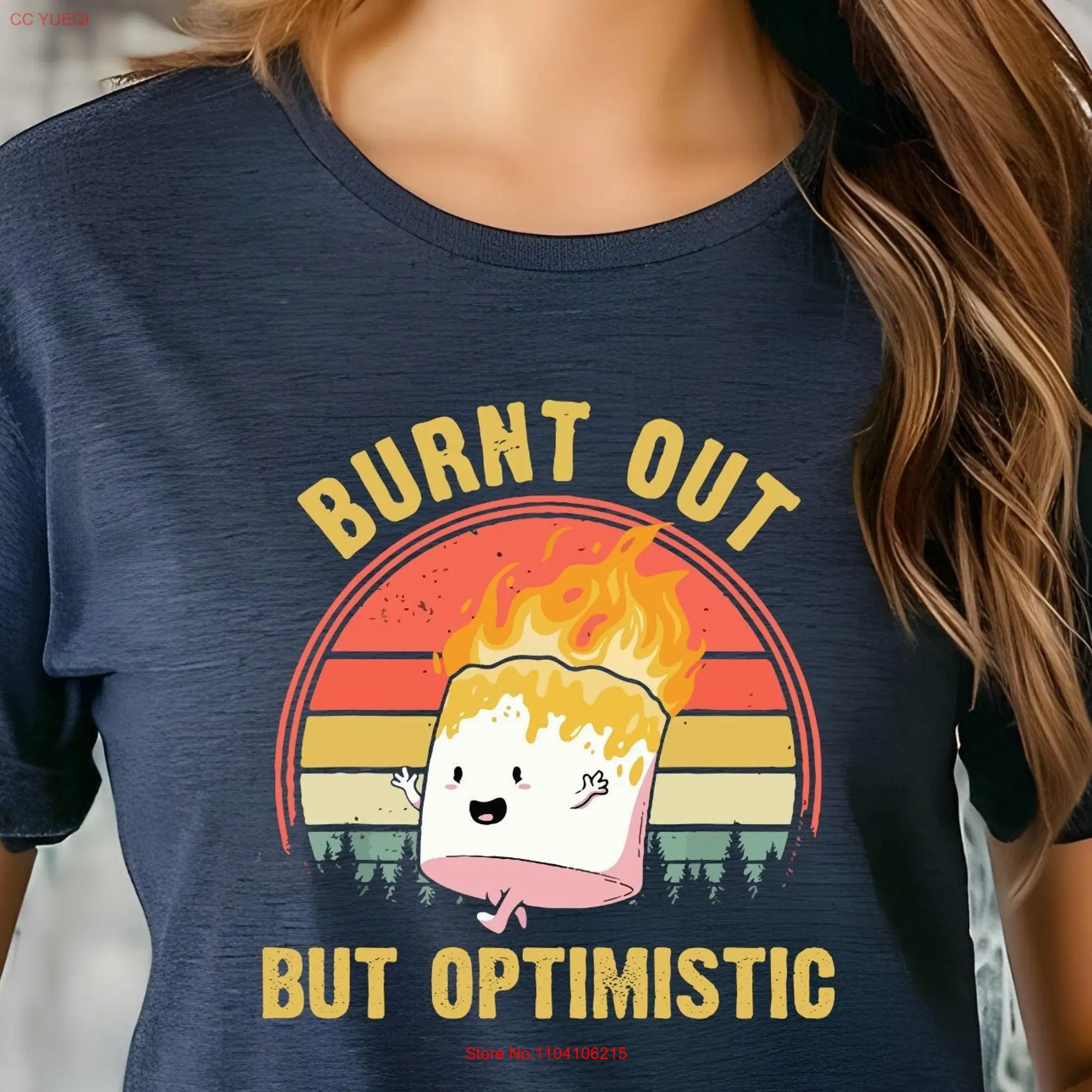 Burn Out But Optimistic T Shirt Burning Marshmallow Funny Sarcastic Saying Humorous Optimism Meme Humor Quote Sarcasm