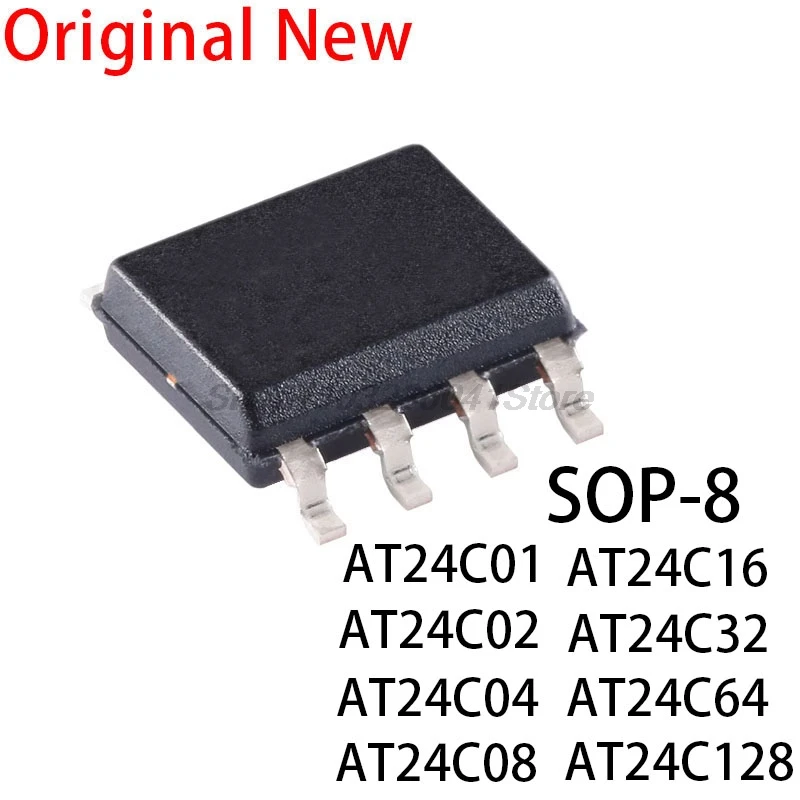 10PCS New and Original chip AT24C01 AT24C02 AT24C04 AT24C08 AT24C16 AT24C32 AT24C64 AT24C AN BN N SOP8 AT24C128