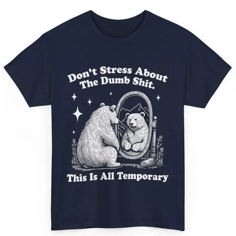 Bear With The Mirror Don'T Stress Animal Lover Cotton T Shirt