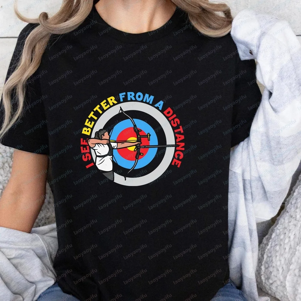 I See Better From A Distance – Funny Archery Target Design - Summer Casual Trendy T-Shirt Suitable for Both Men and Women