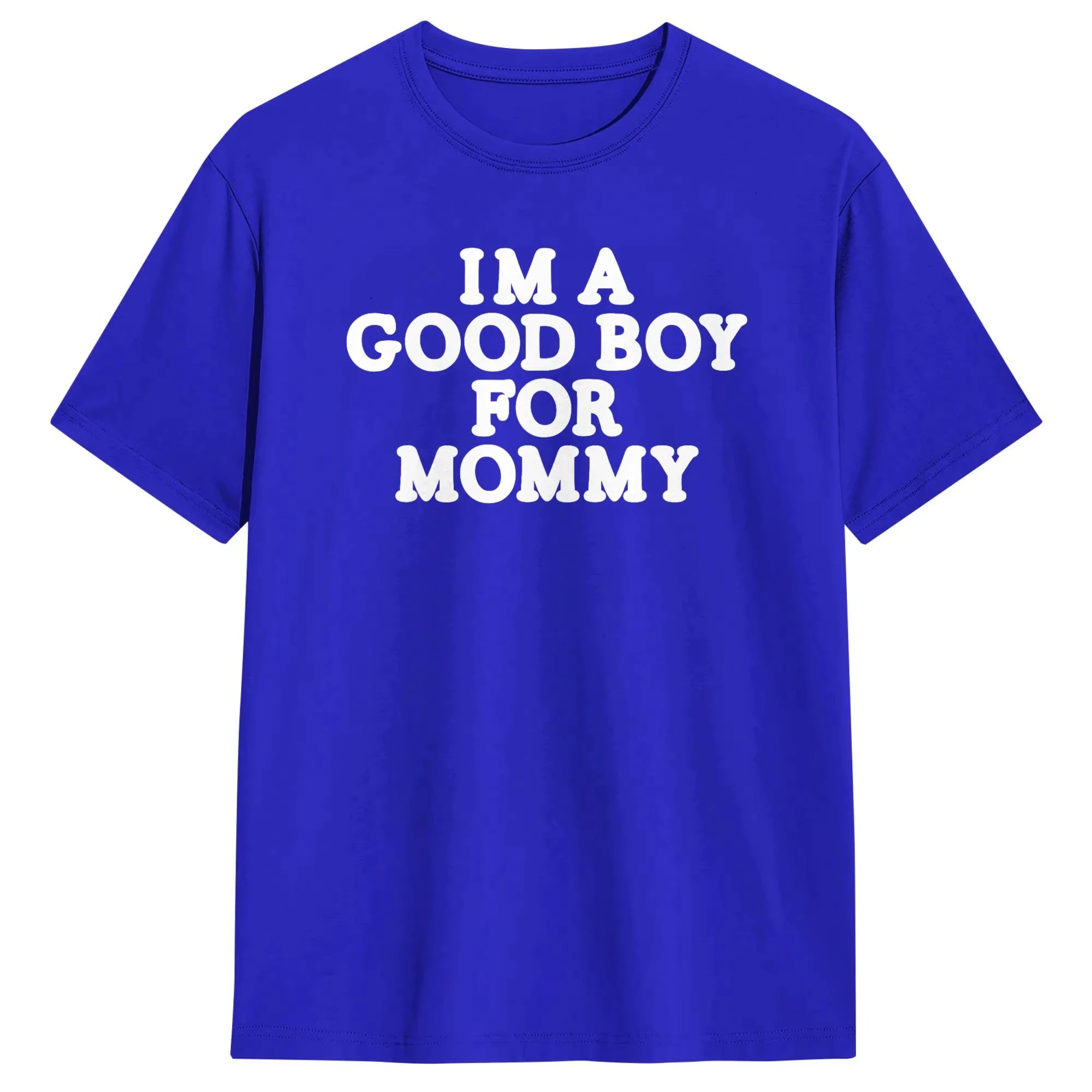 2026 New I'm A Good Boy for Mommy T-Shirt for Men Novelty Cotton Tees Crewneck Short Sleeve T Shirts Gift Ide