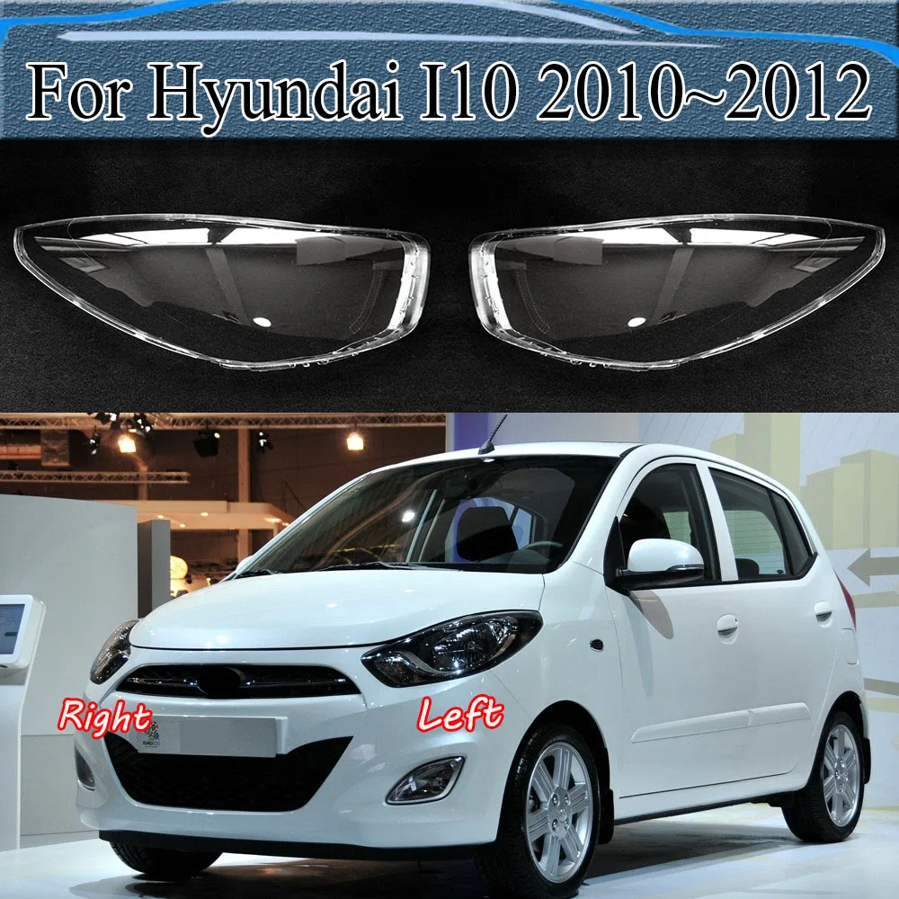 

For Hyundai I10 2010~2012 Headlight Cover Transparent Lampshade Lamp Shade Plexiglass Replace Original Lens