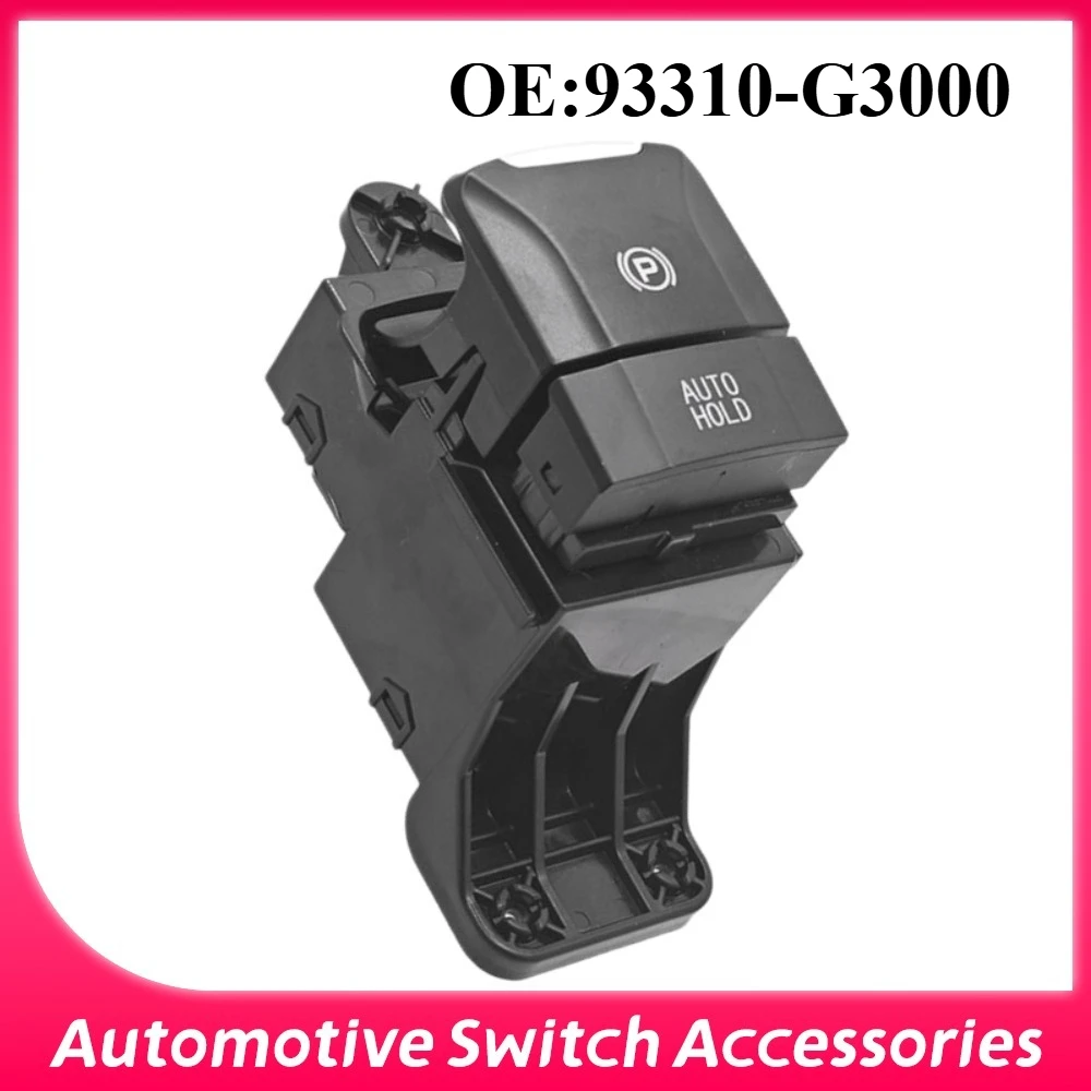 93310-G3000 Electrical Handbrake Parking Brake AUTO HOLD Switch Fit For Hyundai Kona I30 N Line 2018 2019 2020 Car Accessories