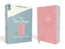 พระคัมภีร์ True Images สําหรับสาววัยรุ่น - NIV Edition, หนังเทียม,