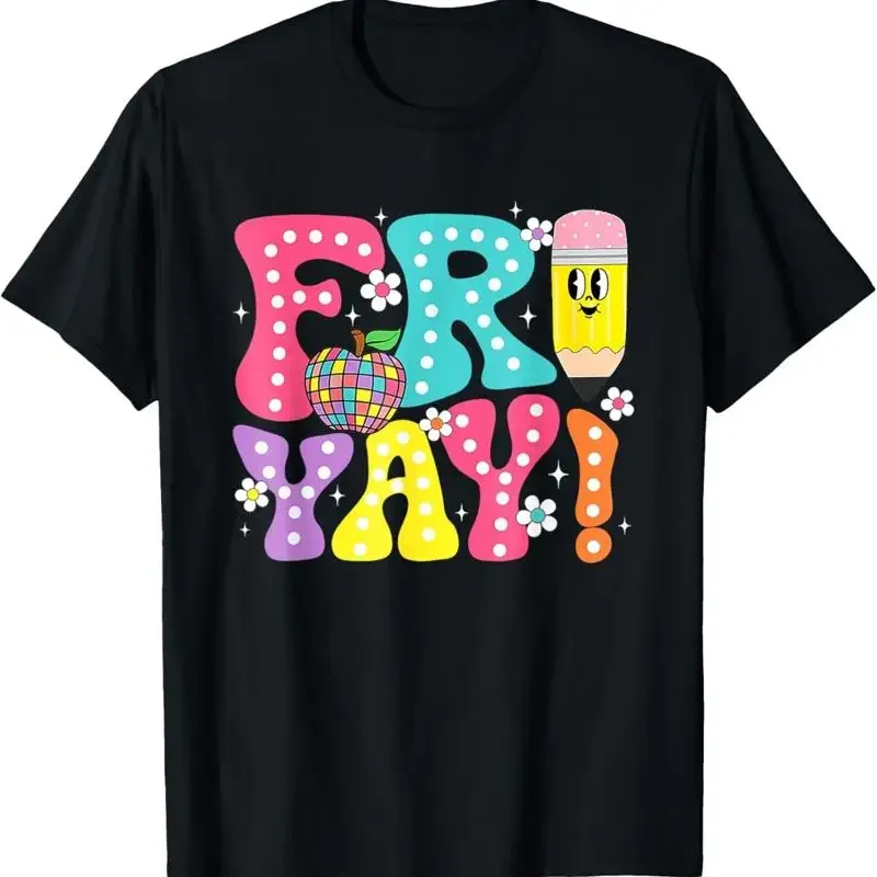 Happy Fri Yay Friday Weekend Funny Teacher Back To School T Shirt