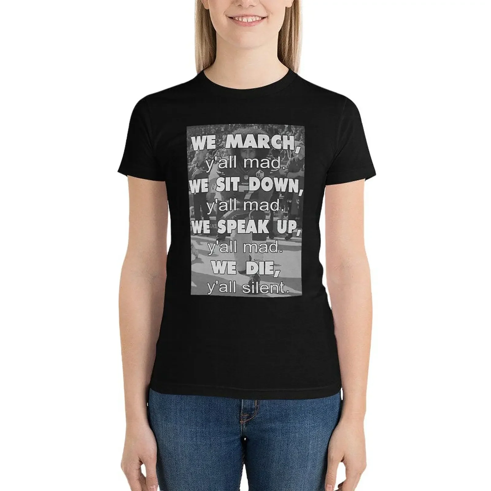 colin kaepernick We March y'all mad . We Sit down y'all mad. We Speak up y'all mad T-Shirt