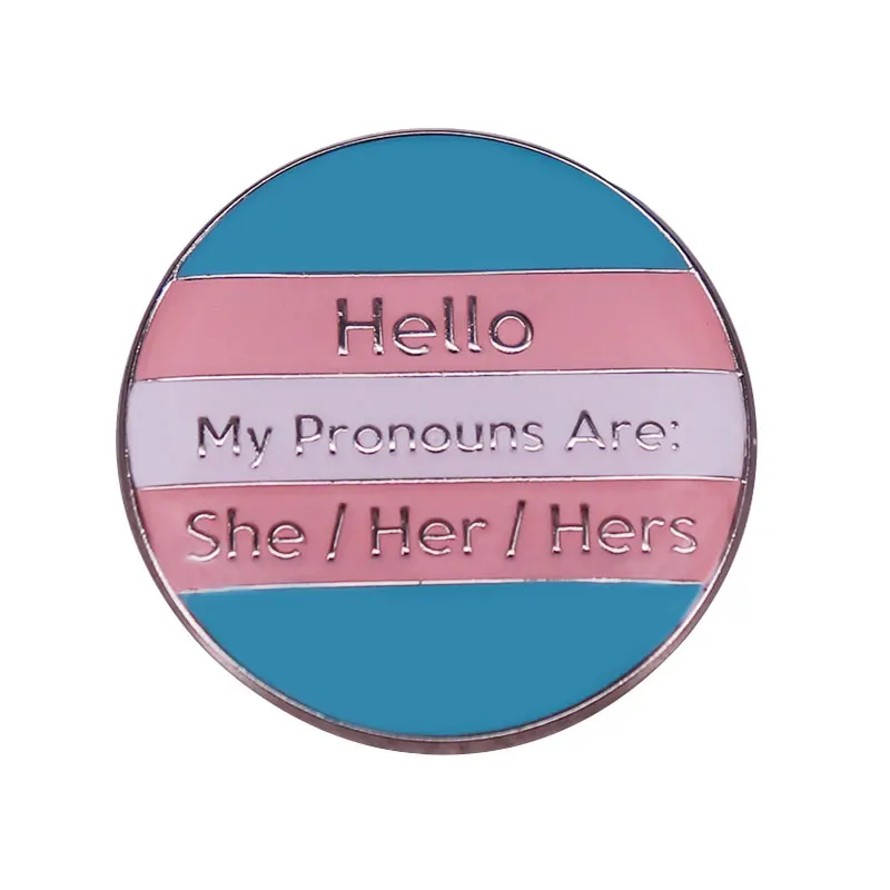 Hello My Pronouns Are She Her Hers Brooch nonbinary folks lapel pin Gender Identity genderqueer badge women girls gifts