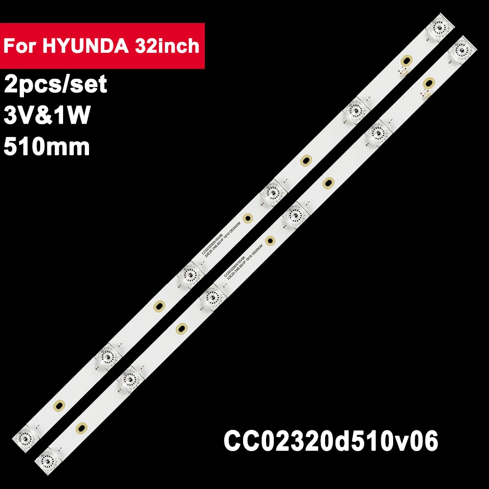 2Pcs/set 510mm 32inch LED Backlight Strip for HYUNDA 32'' 6Led 3V Square Lens CC02320D510V09 32E20 6S1P H32P MS-L2027 LSF320HN08