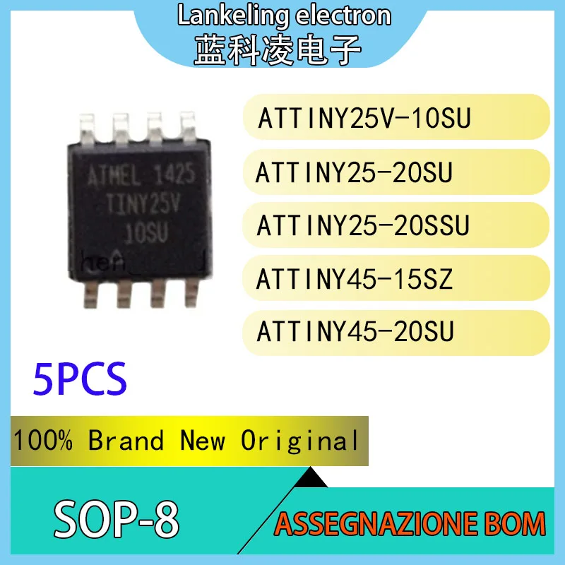 (5PCS)ATTINY25V-10SU ATTINY25-20SU ATTINY25-20SSU  ATTINY45-15SZ ATTINY45-20SU 100% Brand New Original Chip IC SOP8