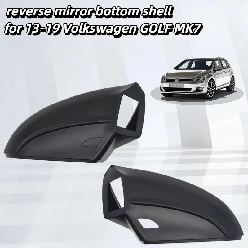For 13-19 Volkswagen Golf GOLF MK7 reverse mirror bottom shell and rearview mirror bottom shell replacement on both sides