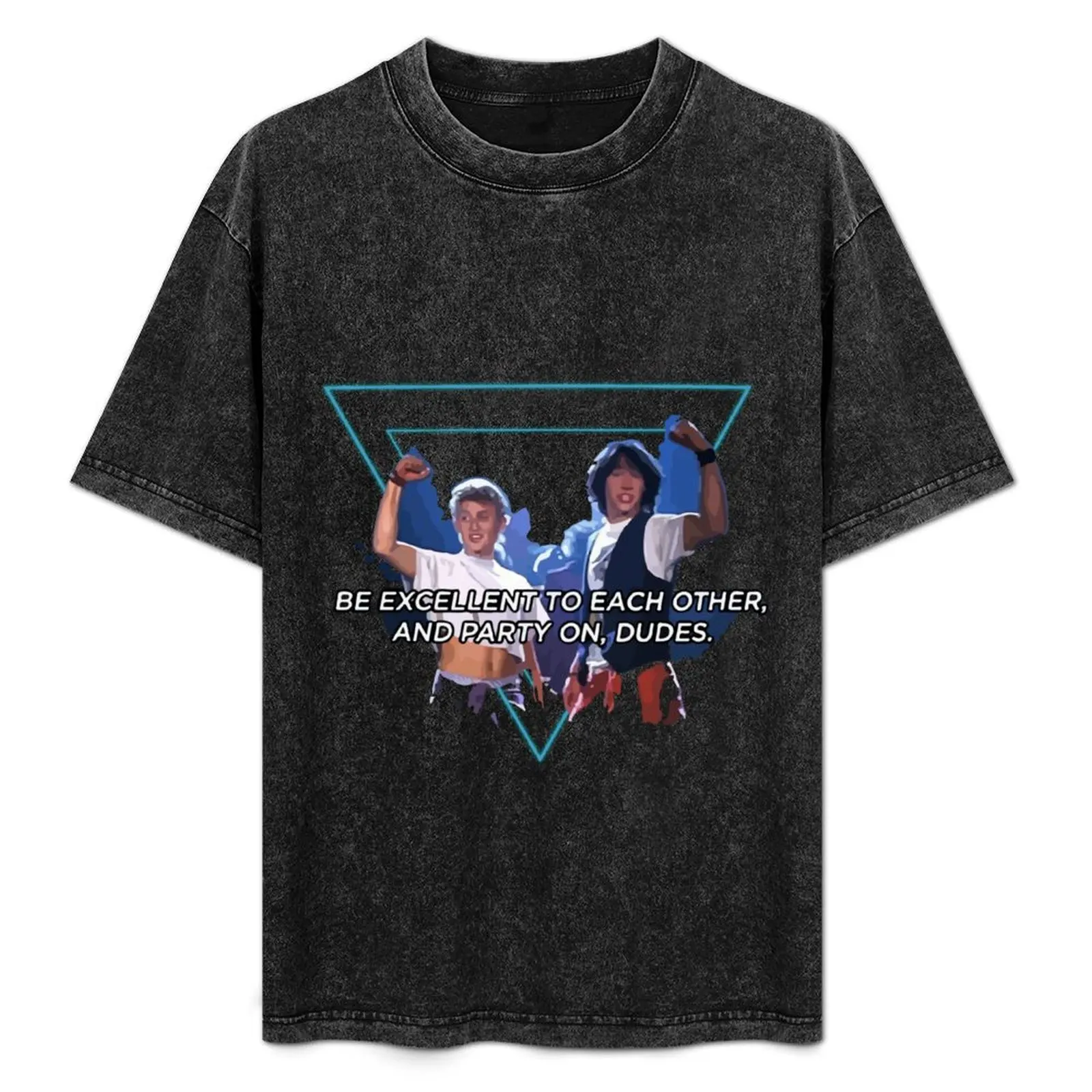 

Bill and Ted Party On Dudes ! T-Shirt summer clothes street wear designer t shirt men