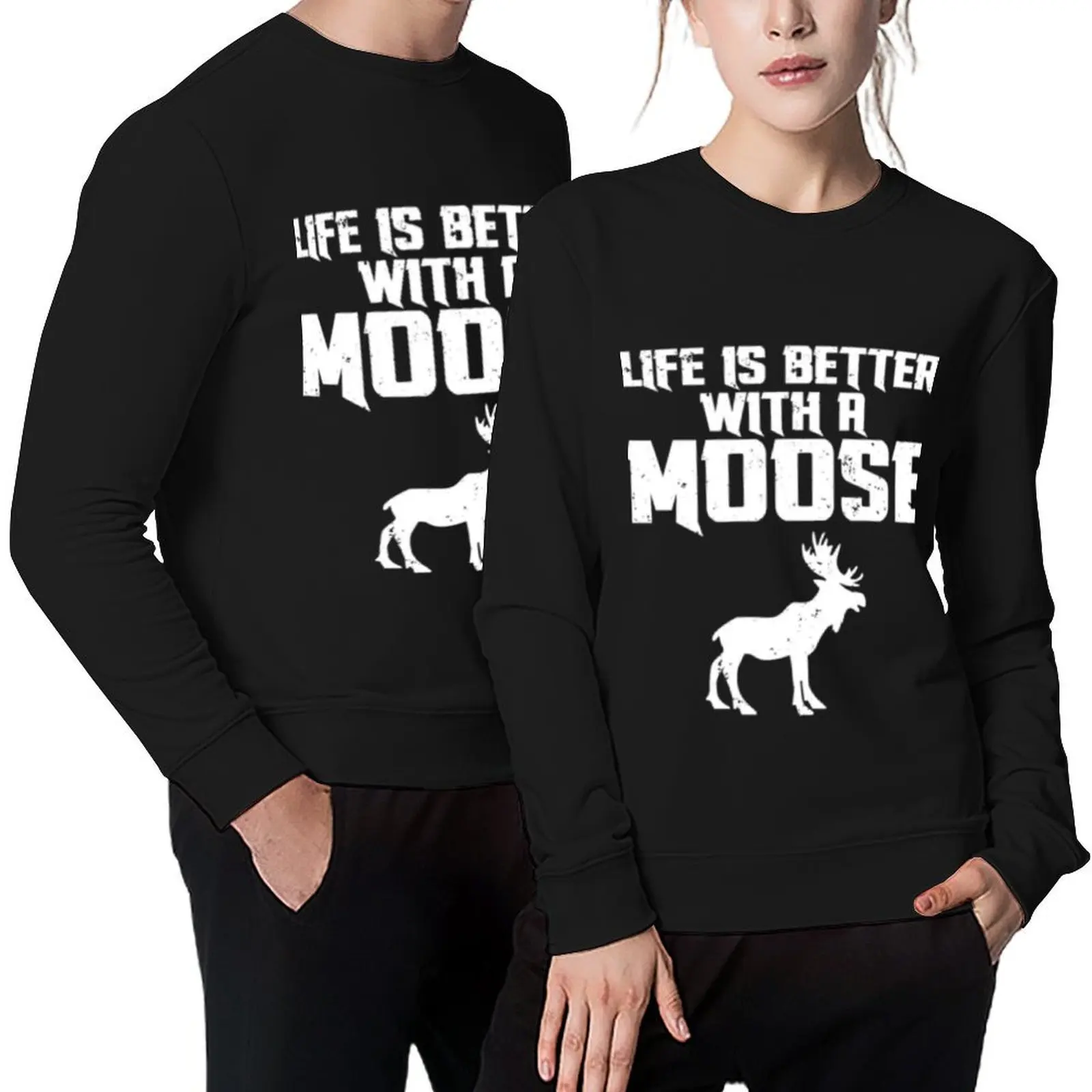 

Life Is Better With A Moose Pullover male clothes men's sweat-shirt tracksuit men clothes sweatshirt