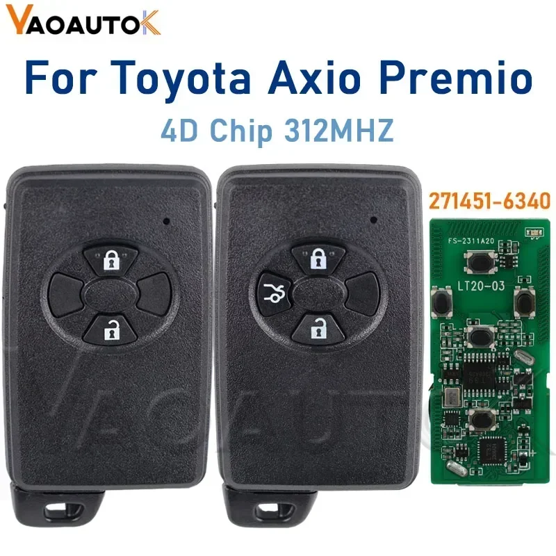 

Auto Smart Remote Key For Toyota Axio Premio Auto Keyless Go Key 4D Chip 312MHZ 2 3 Buttons 271451-6340 Smart Car Key With Blade