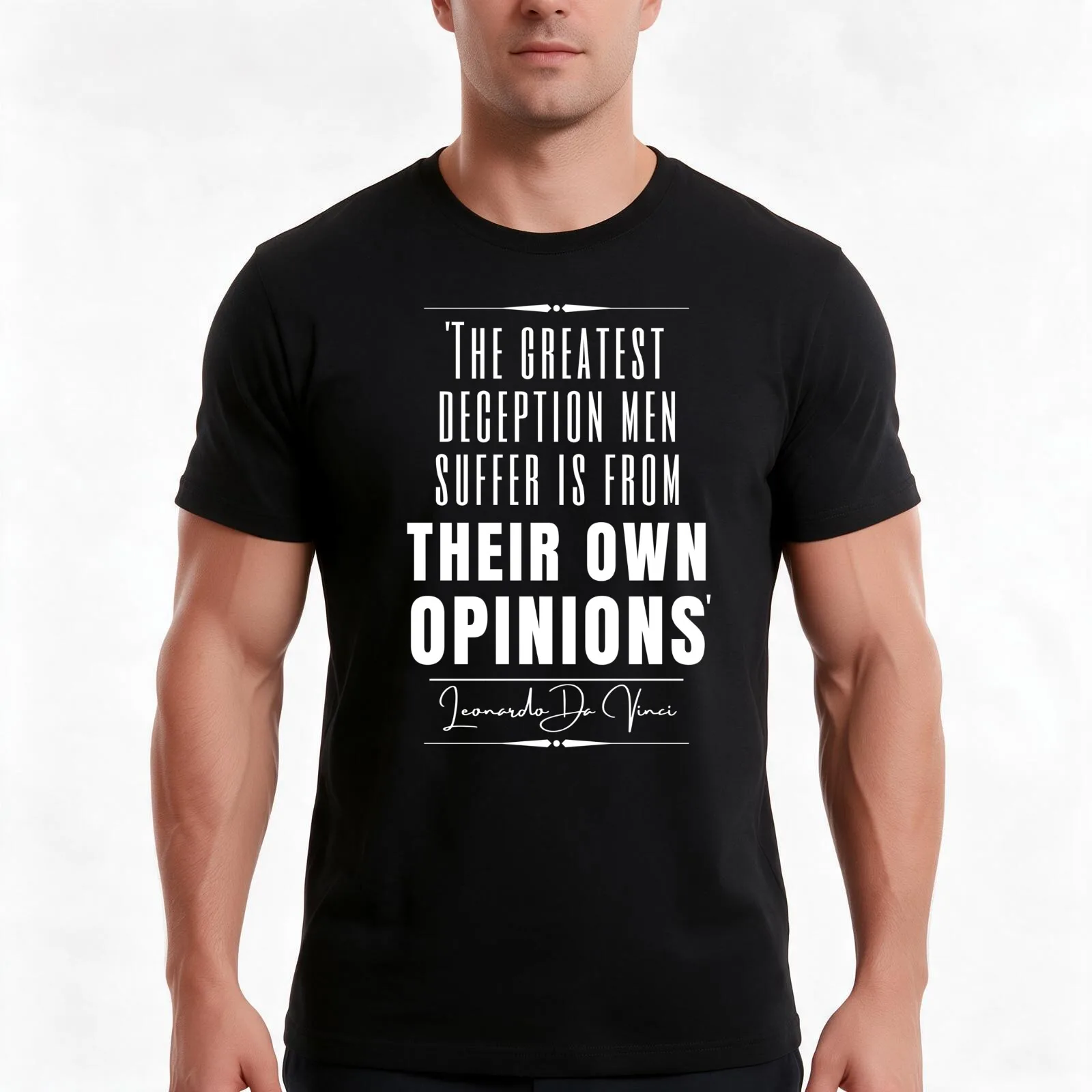 Leonardo da Vinci Words of Wisdom Historical Quote- “The greatest deception men suffer is from their own opinions.” T-Shirt