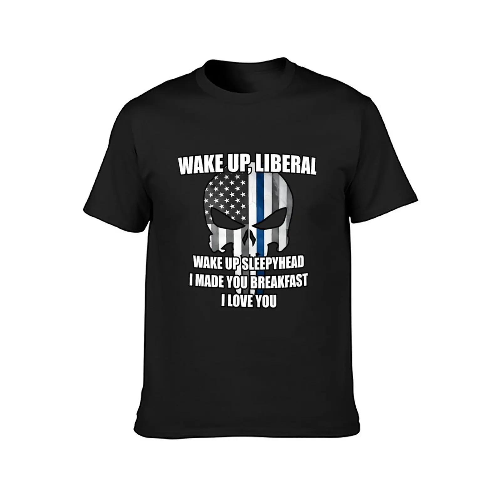 Wake Up Liberal Classic T-Shirt Blouse animal prinfor boys sublime anime mens white t shirts