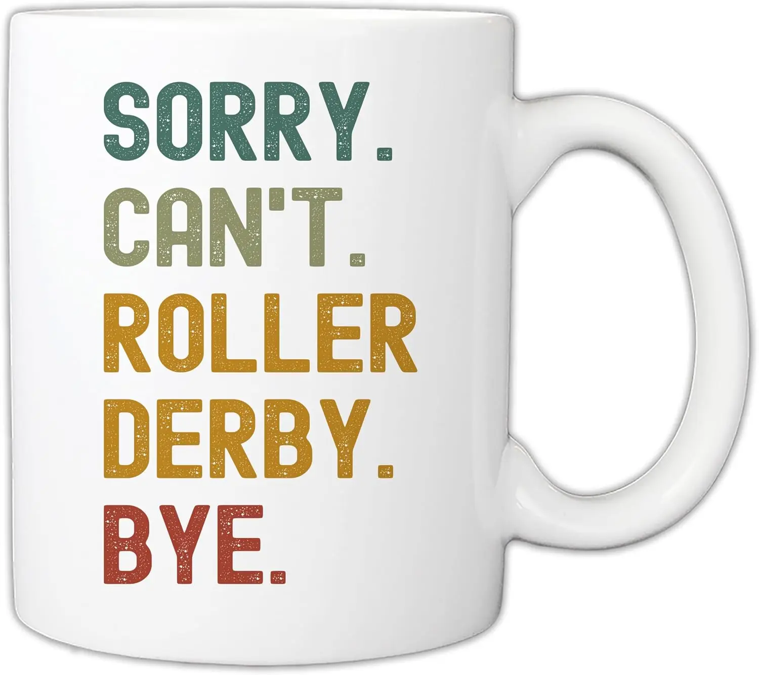 

Gift For Roller Derby Players - Sorry Can’t Roller Derby Bye Skater Lover 11oz Mug