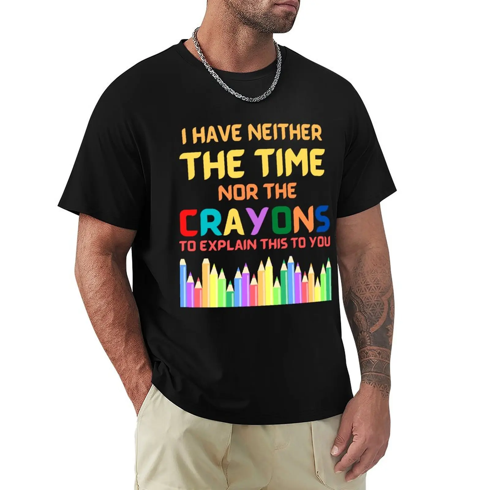 I Have Neither The Time Nor The Crayons To Explain This To You T-Shirt Plus Size Workout Short Sleeve Top