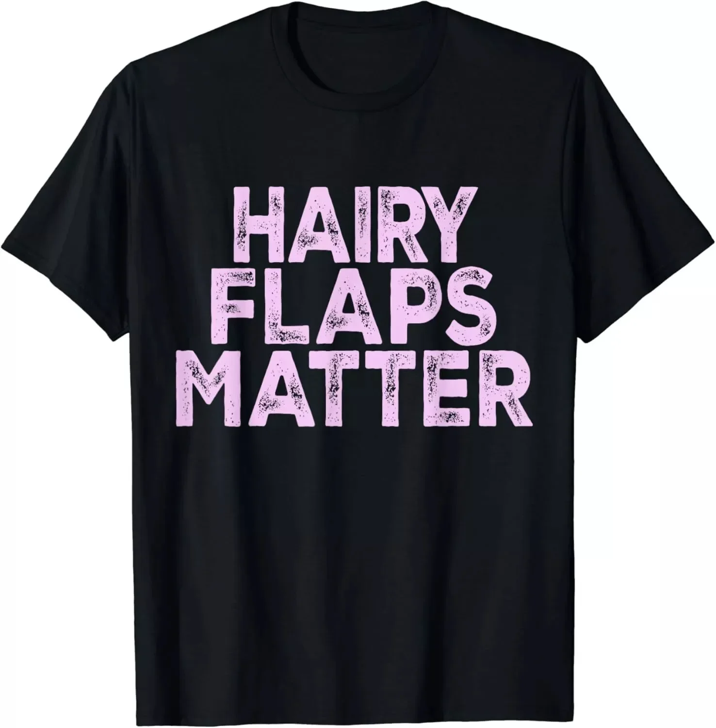 Funny Saying Hairy Flaps Matter Rude Joke Naughty T-Shirt