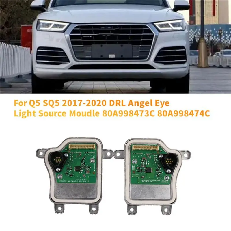 Reliable-For Q5 SQ5 2017-2020 1Pair Front Headlight LED Moudle Module Angel Eye DRL Light Source 80A998473C 80A998474C